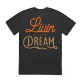 Livin the Dream tee